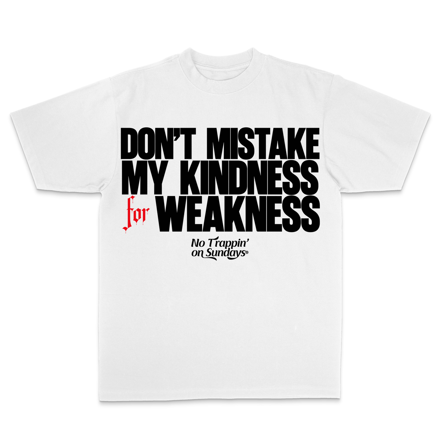 “Kindness For Weakness” Tee (White)