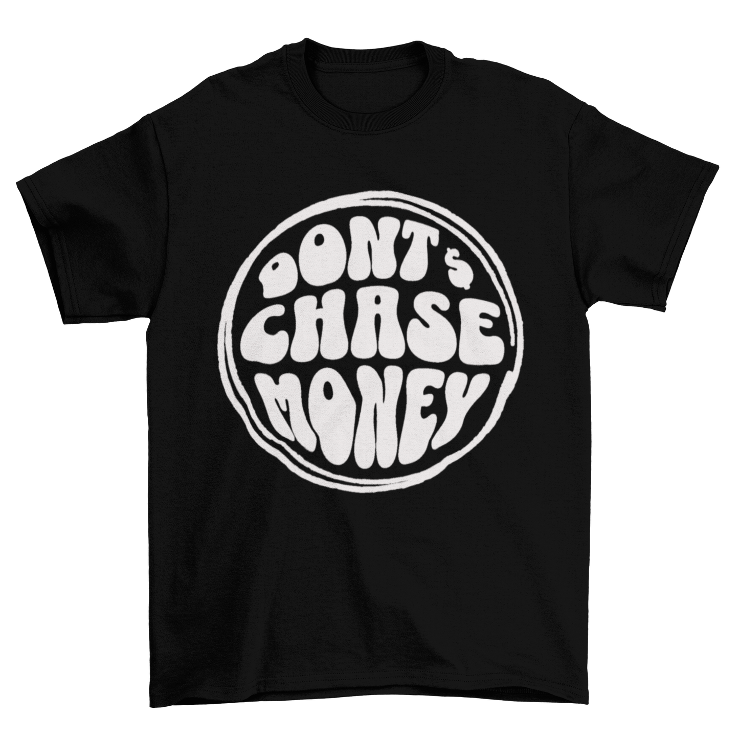 “Don’t Chase Money” Tee (Black)